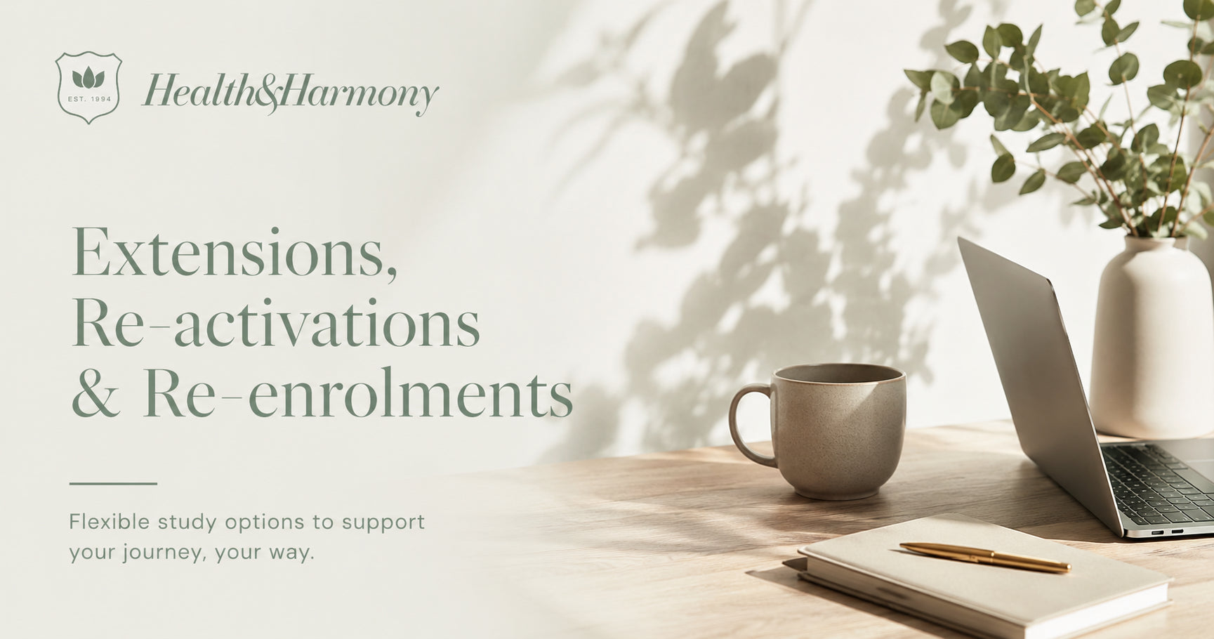 Extensions, Re-activations & Re-enrolments — Flexible study options to support your journey, your way.